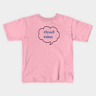 cloud nine Kids T-Shirt